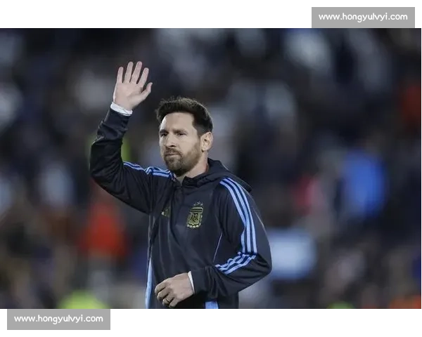 梅西最后一舞阿根廷能否复制奇迹，2026世界杯引爆期待！